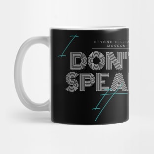 I Don’t Speak It 2 Mug